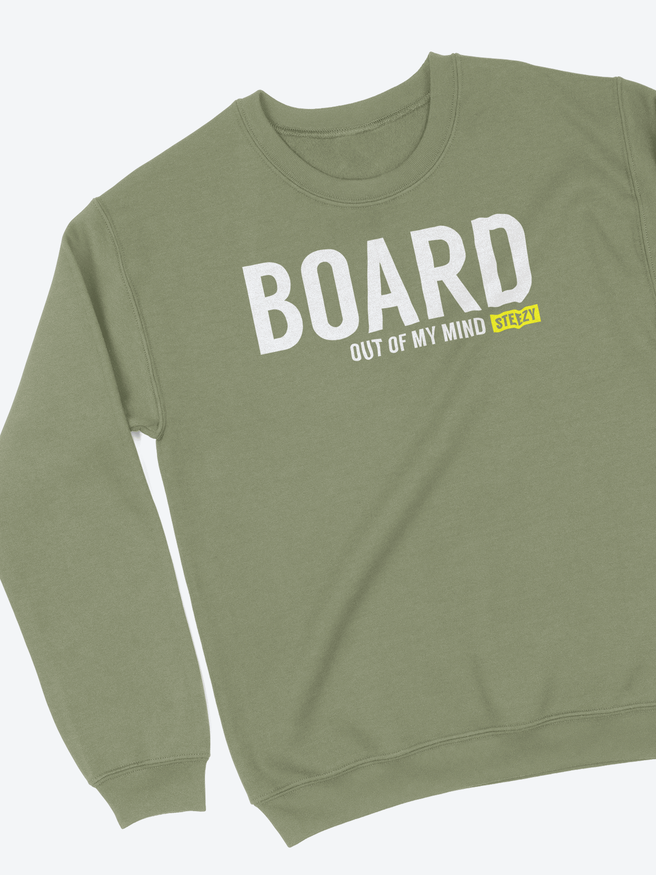 Board Out Of My Mind Sweatshirt - STEEZY Clothing