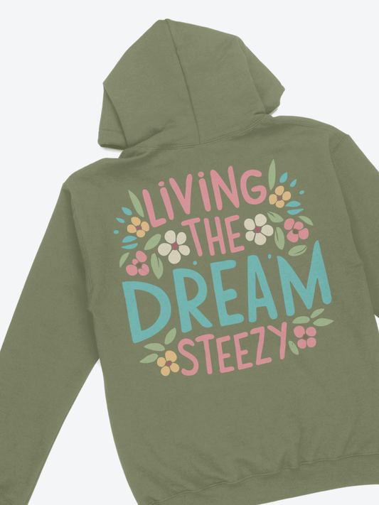 Living the Dream Hoodie - STEEZY Clothing