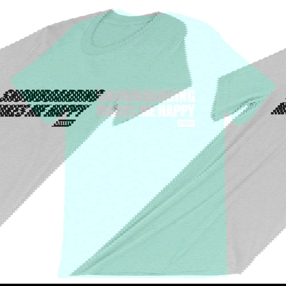 Snowboarding Makes Me Happy Tee - STEEZY Clothing