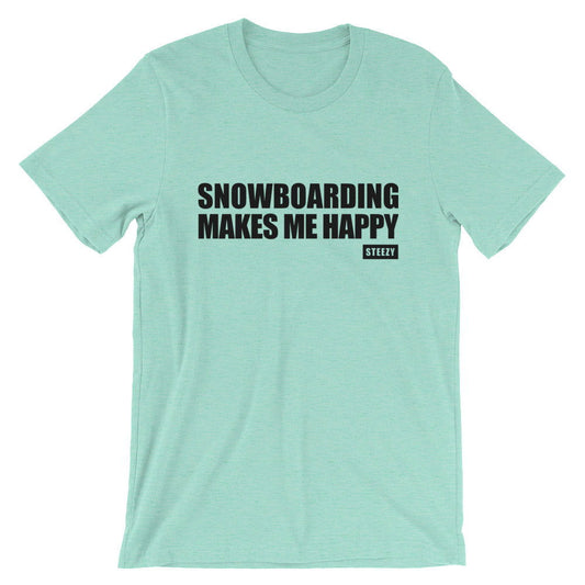 Snowboarding Makes Me Happy Tee - STEEZY Clothing